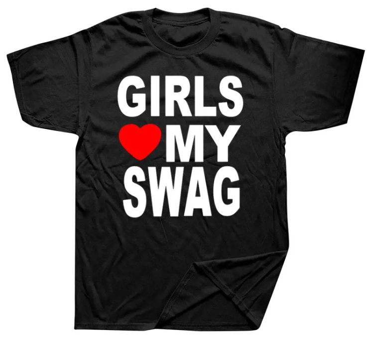 Girls Love my Swag - Graphic Tee