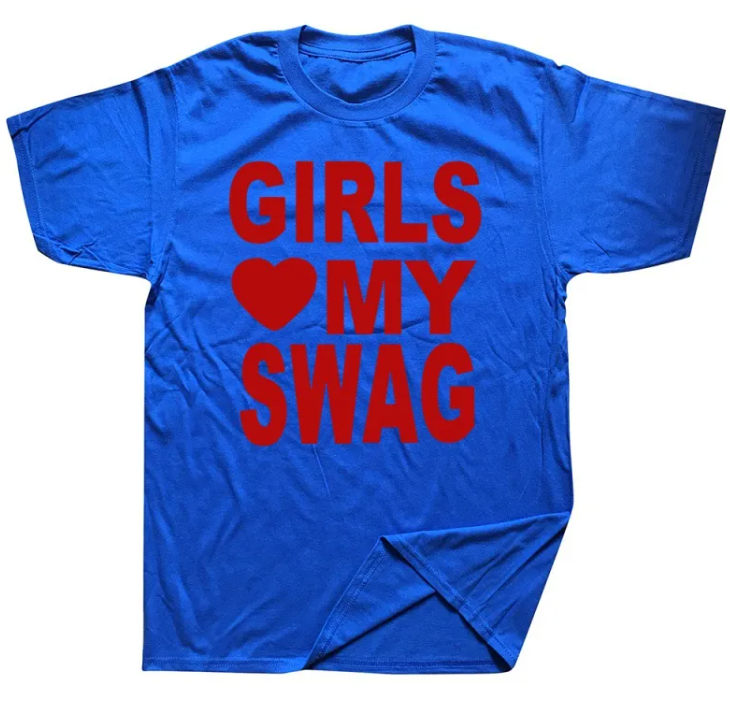 Girls Love my Swag - Graphic Tee