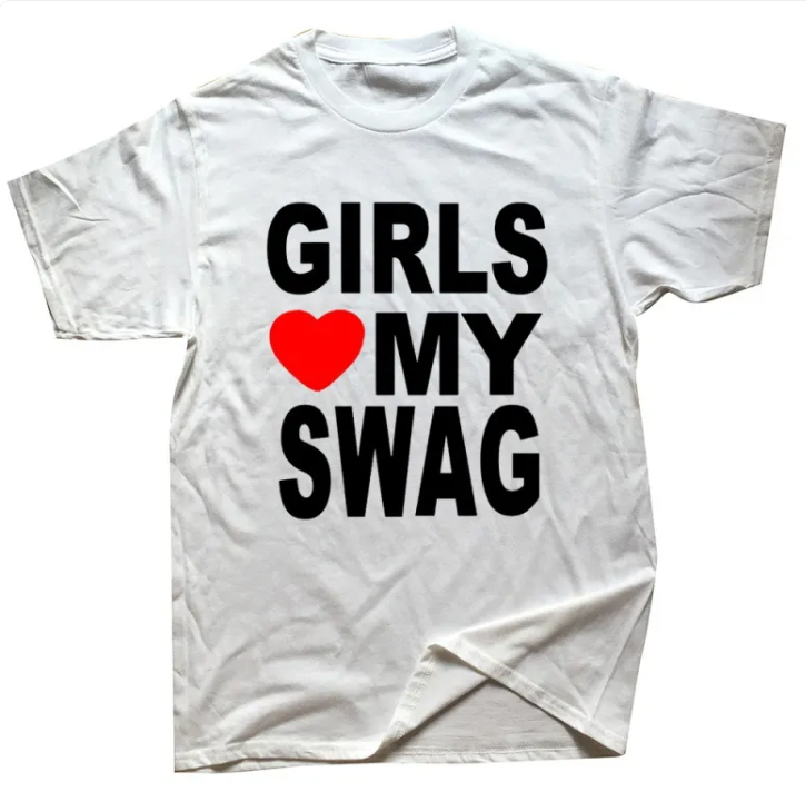 Girls Love my Swag - Graphic Tee