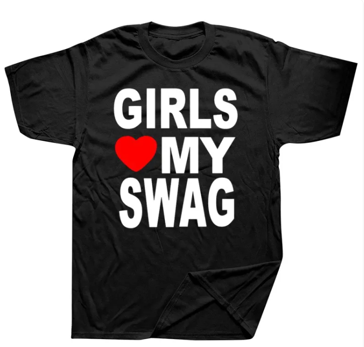 Girls Love my Swag - Graphic Tee