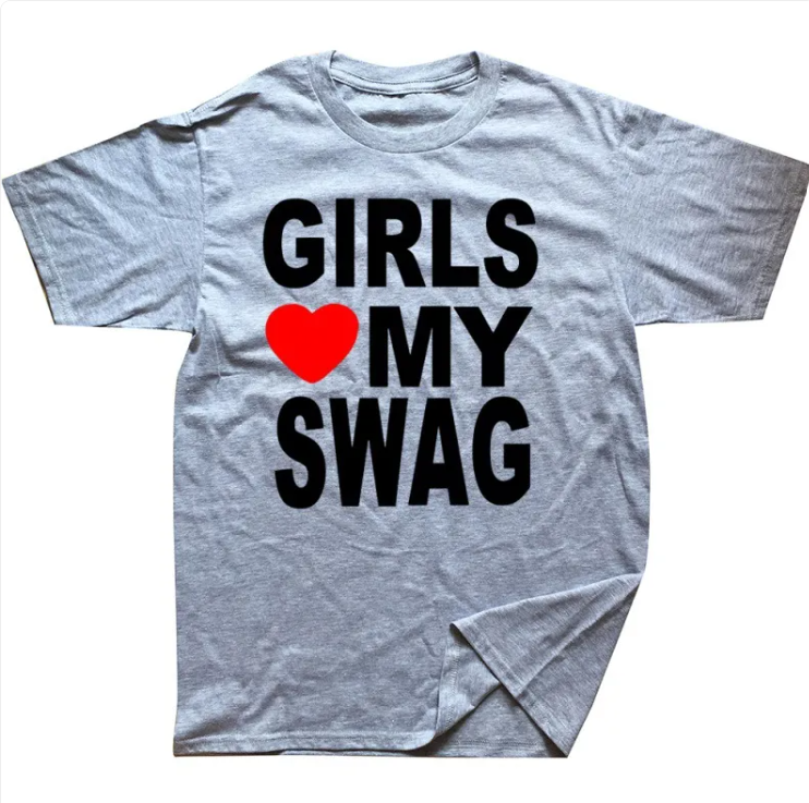 Girls Love my Swag - Graphic Tee