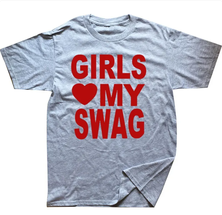 Girls Love my Swag - Graphic Tee