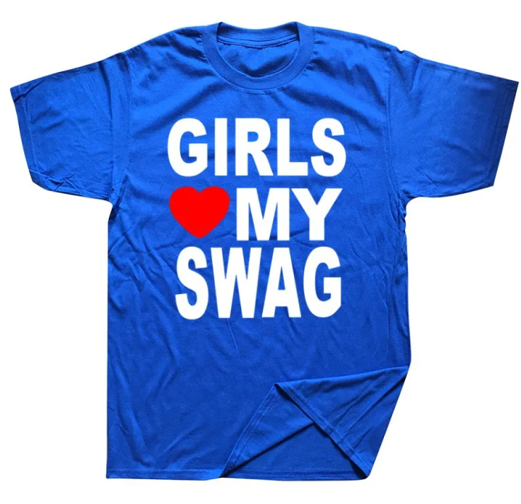Girls Love my Swag - Graphic Tee